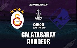 Nhận định Galatasaray vs Randers 1h00 ngày 27/8 (Cúp C2 châu Âu 2021/22)