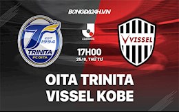 Nhận định Oita Trinita vs Vissel Kobe 17h00 ngày 25/8 (VĐQG Nhật Bản 2021)