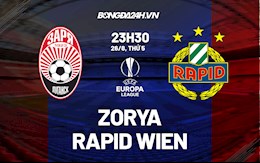 Nhận định, dự đoán Zorya vs Rapid Wien 23h30 ngày 26/8 (Cúp C2 châu Âu 2021/22)