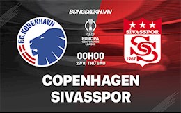 Nhận định Copenhagen vs Sivasspor 0h00 ngày 27/8 (Europa Conference League 2021/22)