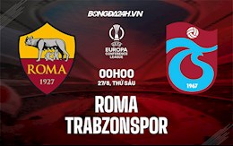 Nhận định Roma vs Trabzonspor 0h00 ngày 27/8 (Europa Conference League 2021/22)