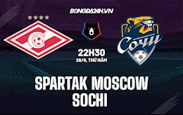 Nhận định Spartak Moscow vs Sochi 22h30 ngày 26/8 (VĐQG Nga 2021/22)