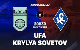 Nhận định Ufa vs Krylya Sovetov 20h30 ngày 26/8 (VĐQG Nga 2021/22)