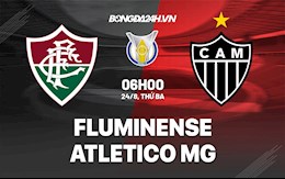 Nhận định Fluminense vs Atletico Mineiro 07h30 ngày 27/8 (cúp quốc gia Brazil 2021/22)