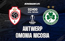 Nhận định Antwerp vs Omonia Nicosia 2h00 ngày 27/8 (Cúp C2 châu Âu 2021/22)