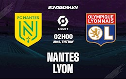 Nhận định bóng đá Nantes vs Lyon 2h00 ngày 28/8 (Ligue 1 2021/22)