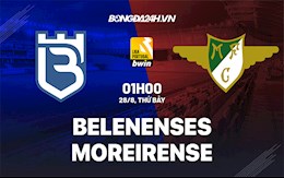 Nhận định Belenenses vs Moreirense 1h00 ngày 28/8 (VĐQG Bồ Đào Nha 2021/22)