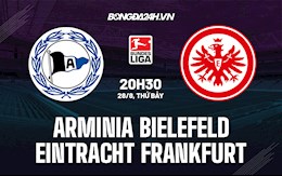 Nhận định Bielefeld vs Frankfurt 20h30 ngày 28/8 (Bundesliga 2021/22)