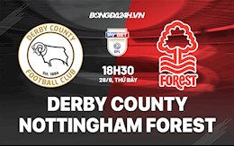 Nhận định Derby County vs Nottingham 18h30 ngày 28/8 (Hạng Nhất Anh 2021/22)