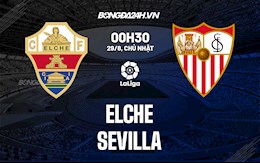 Nhận định bóng đá Elche vs Sevilla 0h30 ngày 29/8 (La Liga 2021/22)