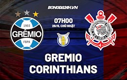 Nhận định Gremio vs Corinthians 7h00 ngày 29/8 (VĐQG Brazil 2021)