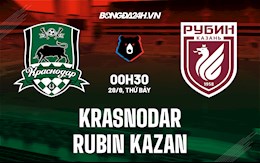 Nhận định Krasnodar vs Rubin Kazan 00h30 ngày 28/8 (VĐQG Nga 2021/22)