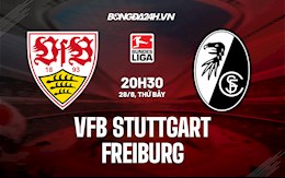 Nhận định, dự đoán Stuttgart vs Freiburg 20h30 ngày 28/8 (Bundesliga 2021/22)
