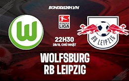 Nhận định, dự đoán Wolfsburg vs Leipzig 22h30 ngày 29/8 (Bundesliga 2021/22)