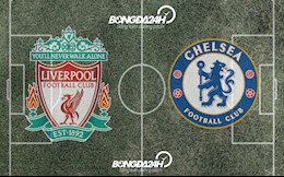 Đội hình chính thức Liverpool vs Chelsea 23h30 ngày 28/8/2021