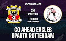Nhận định Go Ahead Eagles vs Sparta Rotterdam 01h00 ngày 29/8 (VĐQG Hà Lan 2021/22)