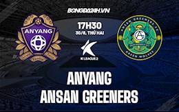 Nhận định Anyang vs Ansan Greeners 17h30 ngày 30/8 (Hạng 2 Hàn Quốc 2021)