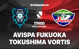 Nhận định Avispa Fukuoka vs Tokushima Vortis 17h00 ngày 29/8 (VĐQG Nhật Bản 2021)