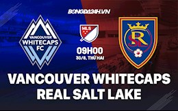 Nhận định Vancouver Whitecaps vs Real Salt Lake 9h00 ngày 30/8 (Nhà nghề Mỹ 2021)