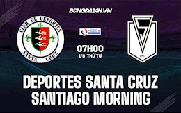 Nhận định Deportes Santa Cruz vs Santiago Morning 7h00 ngày 1/9 (Hạng 2 Chile 2021)