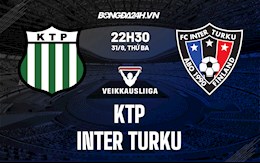 Nhận định KTP vs Inter Turku 22h30 ngày 31/8/2021 (VĐQG Phần Lan 2021/22)