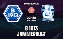 Nhận định B 1913 vs Jammerbugt 22h30 ngày 31/8 (Cúp quốc gia Đan Mạch)