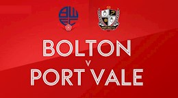 Nhận định Bolton vs Port Vale 01h ngày 1/9 (EFL Trophy)