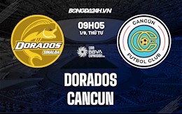 Nhận định Dorados vs Cancun 9h05 ngày 1/9 (Hạng 2 Mexico 2021/22)