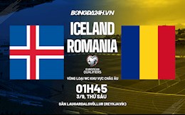 Nhận định Iceland vs Romania 1h45 ngày 3/9 (Vòng loại World Cup 2022)