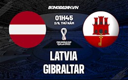 Nhận định Latvia vs Gibraltar 1h45 ngày 2/9 (Vòng loại World Cup 2022)