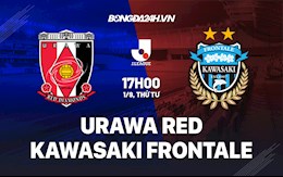 Nhận định Urawa Red vs Kawasaki Frontale 17h00 ngày 1/9 (Cúp Liên đoàn Nhật Bản 2021)
