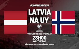 Nhận định, dự đoán Latvia vs Na Uy 23h00 ngày 4/9 (Vòng loại World Cup 2022)