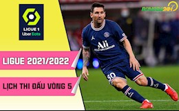 Lịch thi đấu bóng đá Pháp vòng 5 Ligue 1 2021/2022 mới nhất