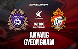 Nhận định bóng đá Anyang vs Gyeongnam 14h ngày 11/9 (Hạng 2 Hàn Quốc 2021)