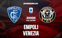 Nhận định, dự đoán Empoli vs Venezia 20h00 ngày 11/9 (Serie A 2021/22)