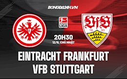 Nhận định, dự đoán Frankfurt vs Stuttgart 20h30 ngày 12/9 (Bundesliga 2021/22)