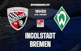 Nhận định Ingolstadt vs Bremen 18h30 ngày 11/9 (Hạng 2 Đức 2021/22)