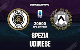 Nhận định, dự đoán Spezia vs Udinese 20h00 ngày 12/9 (Serie A 2021/22)
