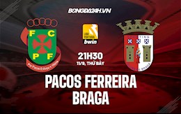 Nhận định Pacos Ferreira vs Braga 21h30 ngày 11/9 (VĐQG Bồ Đào Nha 2021)