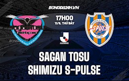 Nhận định Sagan Tosu vs Shimizu S-Pulse 17h00 ngày 11/9 (VĐQG Nhật Bản 2021)