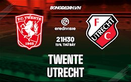 Nhận định Twente vs Utrecht 21h30 ngày 11/9 (VĐQG Hà Lan 2021/22)