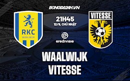 Nhận định bóng đá Waalwijk vs Vitesse 21h45 ngày 12/9 (VĐQG Hà Lan 2021/2022)