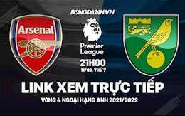 Link xem trực tiếp Arsenal vs Norwich vòng 4 Ngoại Hạng Anh 2021 ở đâu ?