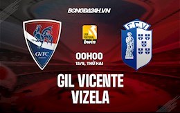 Nhận định bóng đá Gil Vicente vs Vizela 0h ngày 13/9 (VĐQG Bồ Đào Nha 2021/22)