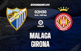 Nhận định Malaga vs Girona 2h30 ngày 13/9 (Hạng 2 Tây Ban Nha 2021/22)