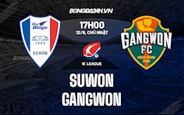 Nhận định Suwon vs Gangwon 17h00 ngày 12/9 (VĐQG Hàn Quốc 2021)