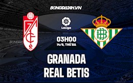 Nhận định bóng đá Granada vs Betis 3h00 ngày 14/9 (La Liga 2021/22)