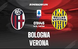 Nhận định, dự đoán Bologna vs Verona 1h45 ngày 14/9 (Serie A 2021/22)