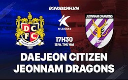 Nhận định Daejeon Citizen vs Jeonnam Dragons 17h30 ngày 13/9 (Hạng 2 Hàn Quốc 2021)