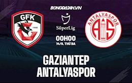 Nhận định Gaziantep vs Antalyaspor 0h00 ngày 14/9 (VĐQG Thổ Nhĩ Kỳ 2021/22)